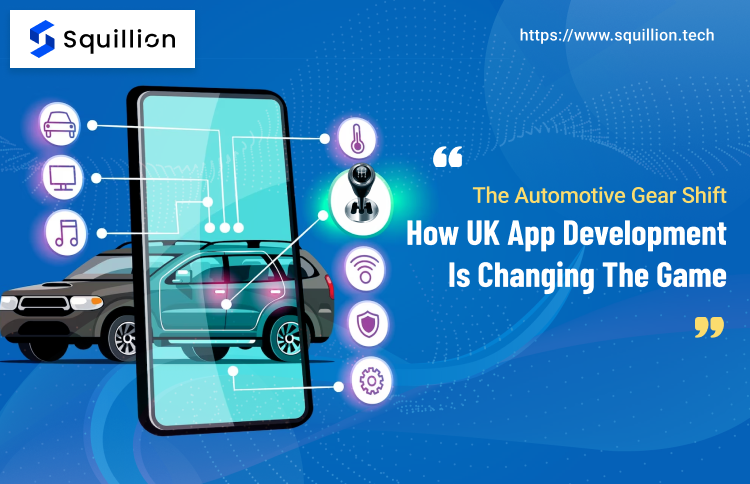 The Automotive Gear Shift_ How UK App Development is Changing the Game